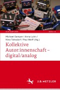 Cover-Bild zum Titel 'Kollektive Autor:innenschaft - digital/analog' von ''