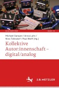 Cover-Bild zum Titel 'Kollektive Autor:innenschaft - digital/analog' von ''