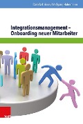 Cover-Bild zum Titel 'Integrationsmanagement - Onboarding neuer Mitarbeiter' von 'Daniela Lohaus, Wolfgang Habermann'
