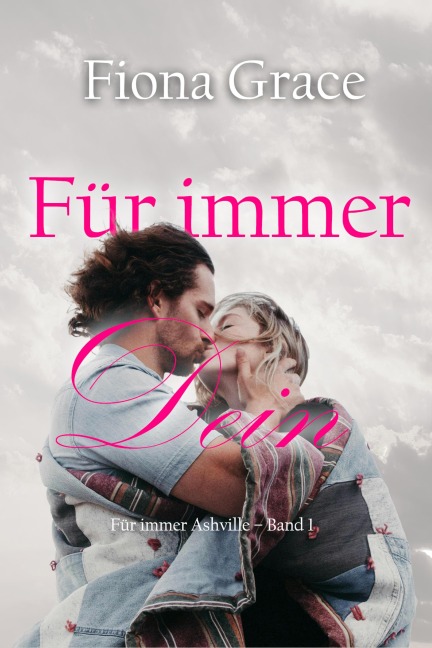 Für immer Dein (Für immer Ashville - Band 1) - Fiona Grace