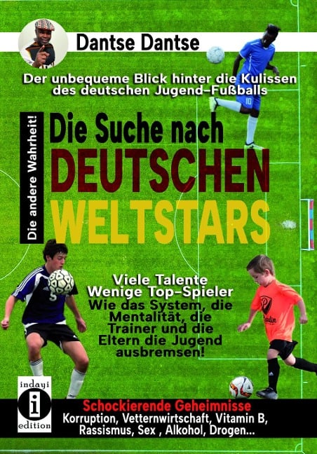 Die Suche nach deutschen Weltstars: Der unbequeme Blick hinter die Kulissen des deutschen Jugend-Fußballs - viele Talente, wenige Top-Spieler - Dantse Dantse