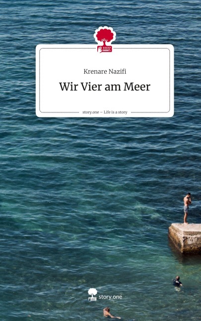 Wir Vier am Meer. Life is a Story - story.one - Krenare Nazifi