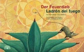 Cover-Bild zum Titel 'Der Feuerdieb / Ladrón del Fuego' von 'Ana Paula Ojeda'