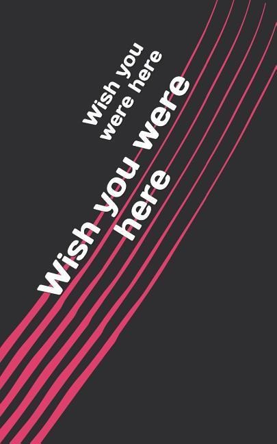 Wish You Were Here - Mathieu Cokelc