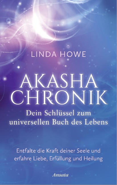 Akasha-Chronik - Dein Schlüssel zum universellen Buch des Lebens - Linda Howe