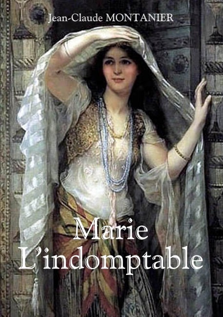 Marie - L'indomptable - Jean-Claude Montanier