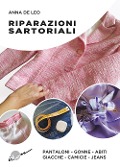 Cover-Bild zum Titel 'Riparazioni sartoriali. Pantaloni, gonne, abiti, giacche, camicie, jeans' von 'Anna de Leo'