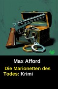 Cover-Bild zum Titel 'Die Marionetten des Todes: Krimi' von 'Max Afford'
