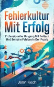 Cover-Bild zum Titel 'Fehlerkultur mit Erfolg' von 'John Koch'