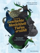 Cover-Bild zum Titel 'Eine kleine Geschichte der Menschheit von Tieren erzählt' von 'Joukje Akveld'