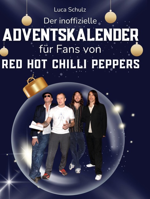 Der inoffizielle Adventskalender für Fans von Red Hot Chilli Peppers - Luca Schulz