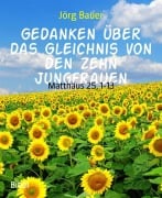 Gedanken über das Gleichnis von den zehn Jungfrauen - Jörg Bauer