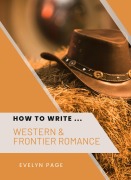 Cover-Bild zum Titel 'How To Write ... Western & Frontier Romance' von 'Evelyn Page'