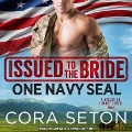 Cover-Bild zum Titel 'Issued to the Bride One Navy Seal' von 'Cora Seton'