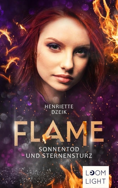 Flame 5: Sonnentod und Sternensturz - Henriette Dzeik