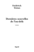 Cover-Bild zum Titel 'Dernières nouvelles de l'au-delà' von 'Frédérick Tristan'