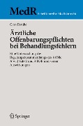 Ärztliche Offenbarungspflichten bei Behandlungsfehlern - Gesa Franke