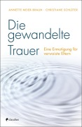 Cover-Bild zum Titel 'Die gewandelte Trauer' von 'Annette Meier-Braun, Christiane Schlüter'
