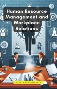 Cover-Bild zum Titel 'Human Resource Management and Workplace Relations' von 'Sucheta Mukhopadhyay'