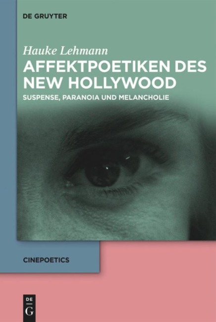Affektpoetiken des New Hollywood - Hauke Lehmann