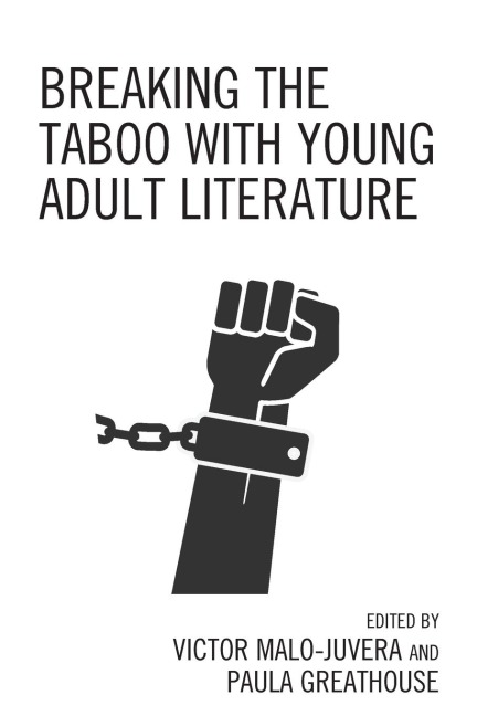 Breaking the Taboo with Young Adult Literature - Victor Malo-Juvera, Paula Greathouse