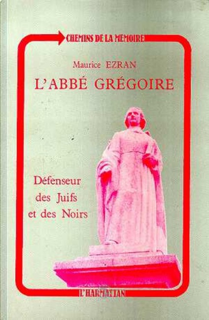 L'abbé Grégoire, défenseur des Juifs et des Noirs - Ezran