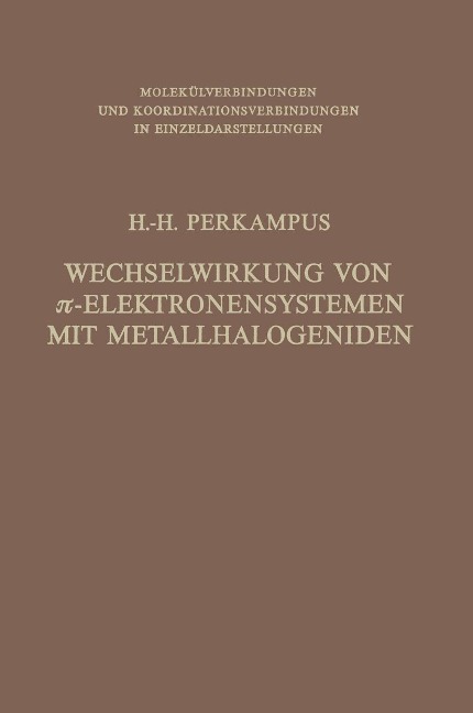 Wechselwirkung von p-Elektronensystemen mit Metallhalogeniden - Heinz-H. Perkampus