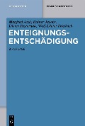 Cover-Bild zum Titel 'Enteignungsentschädigung' von 'Manfred Aust, Wolf-Dieter Friedrich, Rainer Jacobs, Dieter Pasternak'