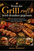 Cover-Bild zum Titel 'Wenn der Grill ruft, wird draußen gegessen' von 'Nora Ahrendt'
