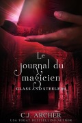 Cover-Bild zum Titel 'Le Journal du Magicien (Glass and Steele série, #4)' von 'C. J. Archer'