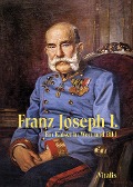 Cover-Bild zum Titel 'Franz Joseph I' von 'Juliana Weitlaner'
