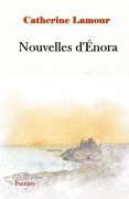 Cover-Bild zum Titel 'Nouvelles d'Énora' von 'Catherine Lamour'