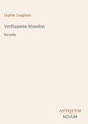 Cover-Bild zum Titel 'Verflossene Stunden' von 'Sophie Junghans'