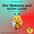 Der Waldsee und seine Leute (Die Biene Maja, Folge 3) - Waldemar Bonsels