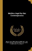 Cover-Bild zum Titel 'Molière Jugé Par Ses Contemporains' von 'Guillaume Marcoureau de Brécourt, Jean Donneau de Visé, Auguste Poulet-Malassis'