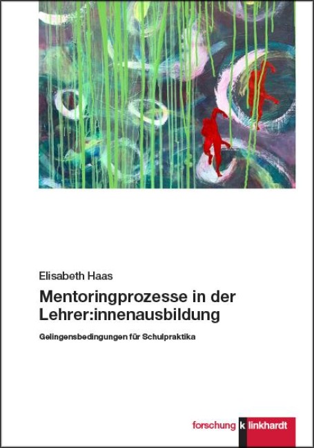 Mentoringprozesse in der Lehrer:innenausbildung - Elisabeth Haas