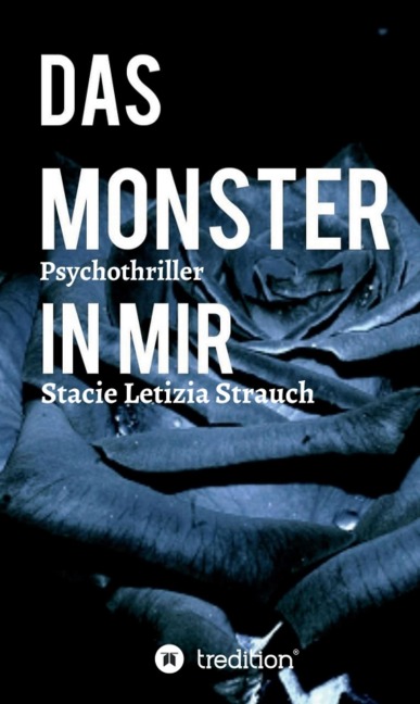 Das Monster in mir - Psychothriller - Stacie Letizia Strauch