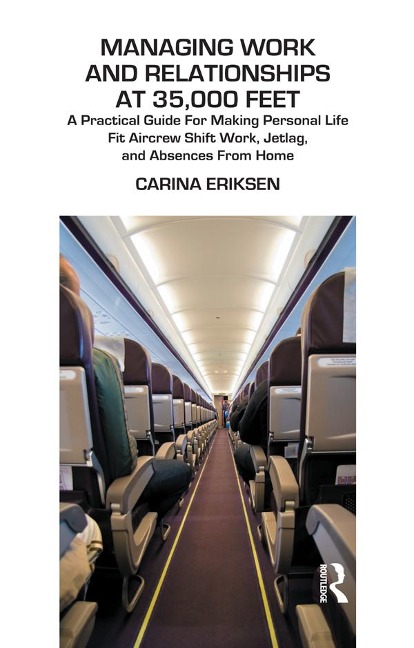 Managing Work and Relationships at 35,000 Feet - Carina Eriksen