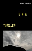 Cover-Bild zum Titel 'Ena' von 'Roland Friederich'