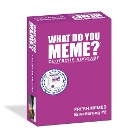 What Do You Meme - Fresh Memes #2 - WhatDoYouMeme LLC