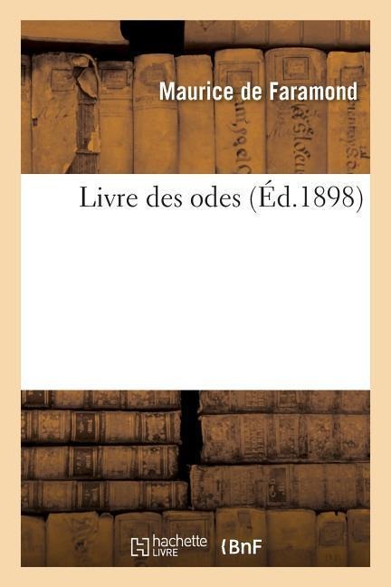 Livre Des Odes - Maurice de Faramond
