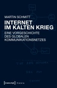 Cover-Bild zum Titel 'Internet im Kalten Krieg' von 'Martin Schmitt'