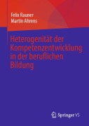 Cover-Bild zum Titel 'Heterogenität der Kompetenzentwicklung in der beruflichen Bildung' von 'Martin Ahrens, Felix Rauner'