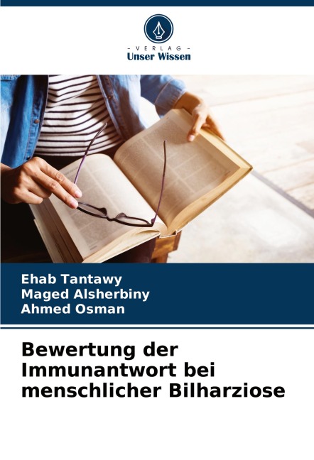 Bewertung der Immunantwort bei menschlicher Bilharziose - Ehab Tantawy, Ahmed Osman, Maged Alsherbiny