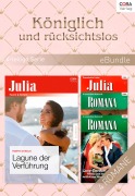 Cover-Bild zum Titel 'Königlich und rücksichtslos (4-teilige Serie)' von 'Lucy Gordon, Robyn Donald, Trish Morey, Sabrina Philips'