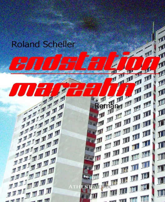 Endstation Marzahn - Roland Scheller