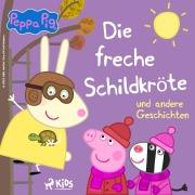 Cover-Bild zum Titel 'Peppa Wutz - Die freche Schildkröte und andere Geschichten' von 'Neville Astley, Mark Baker'