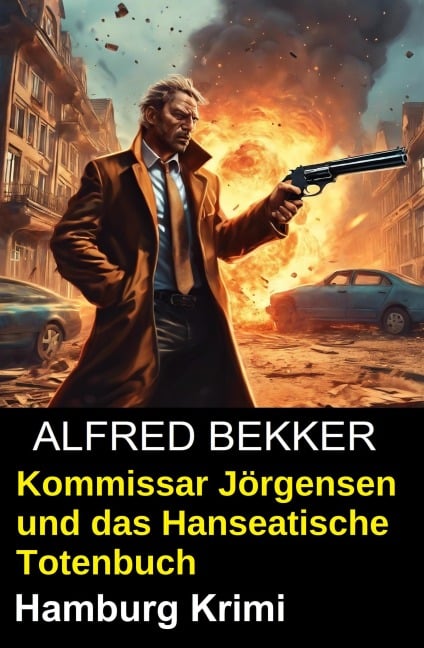Kommissar Jörgensen und das Hanseatische Totenbuch: Hamburg Krimi - Alfred Bekker