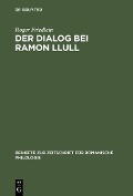 Der Dialog bei Ramon Llull - Roger Friedlein