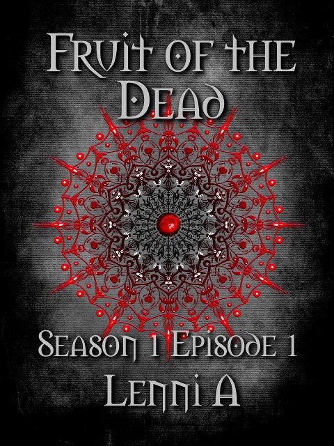 Fruit of the Dead - Season One: Episode One - Lenni A.